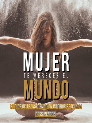 cover image of MUJER TE MERECES EL MUNDO